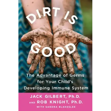 Dirt Is Good