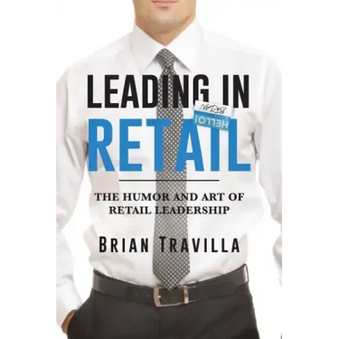 Leading in Retail: The Humor and Art of Retail Leadership