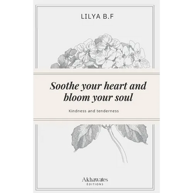 Soothe your heart and bloom your soul: Kindness and tenderness