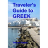 Traveler's Guide to Greek: A quick start guide for conversing in Greek