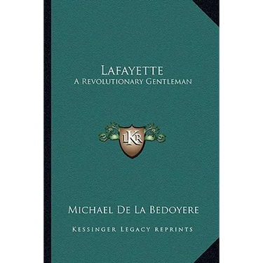 Lafayette: A Revolutionary Gentleman