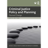 Criminal Justice Policy and Planning: Planned Change
