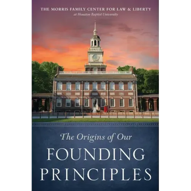 The Origins of Our Founding Principles