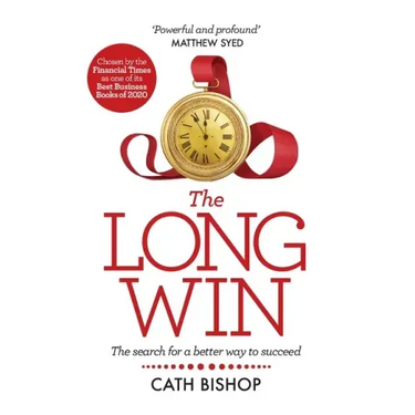 The Long Win - 1st Edition: The Search for a Better Way to Succeed