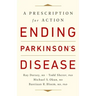 Ending Parkinson's Disease: A Prescription for Action