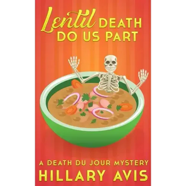 Lentil Death Do Us Part: A Death du Jour Mystery #4