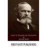 Talks to Teachers on Philosophy: And to Students on Some of Life's Ideals