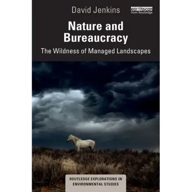 Nature and Bureaucracy: The Wildness of Managed Landscapes