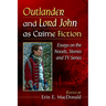 Outlander and Lord John as Crime Fiction: Essays on the Novels, Stories and TV Series