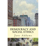 Democracy and Social Ethics
