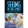 Seeing in the Spirit Made Simple
