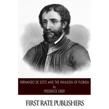 Hernando de Soto and the Invasion of Florida