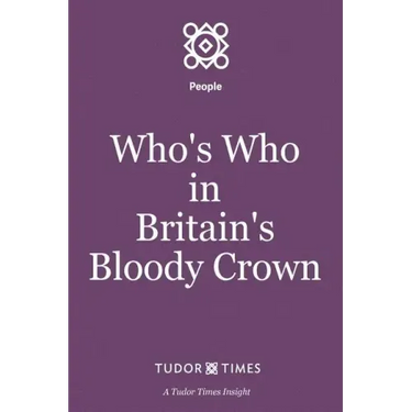 Who's Who in Britain's Bloody Crown