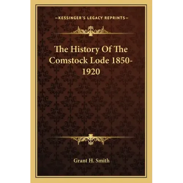 The History Of The Comstock Lode 1850-1920