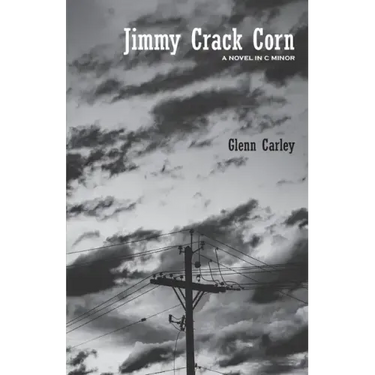 Jimmy Crack Corn: A Novel in C Minor