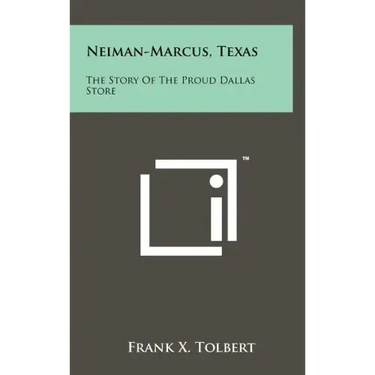 Neiman-Marcus, Texas: The Story Of The Proud Dallas Store