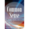 Common Sense: Get It, Use It, and Teach It in the Workplace