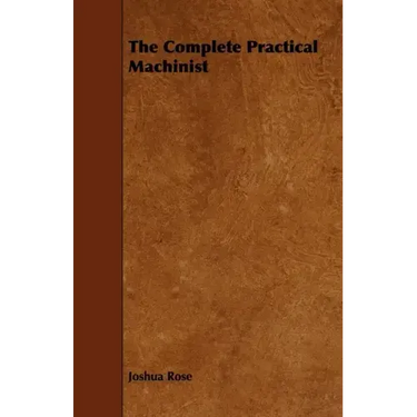 The Complete Practical Machinist