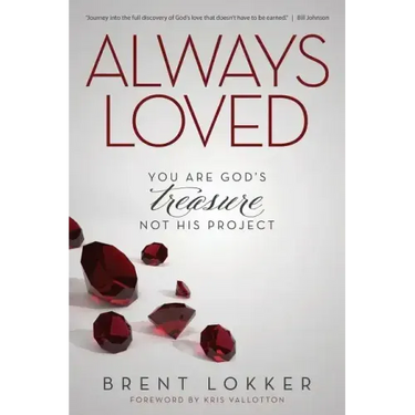 Always Loved: You Are God's Treasure, Not His Project