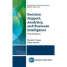 Decision Support, Analytics, and Business Intelligence, Third Edition