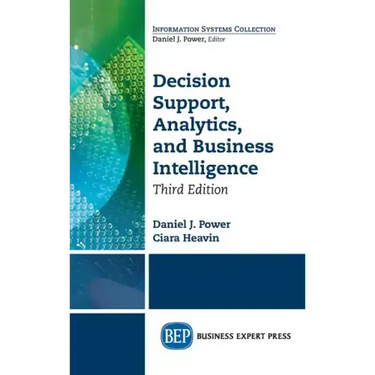 Decision Support, Analytics, and Business Intelligence, Third Edition