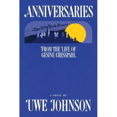 Anniversaries: From the Life of Gesine Cresspahl