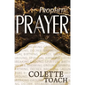 Prophetic Prayer: Breaking Ground, Spiritual Birthing, and Decree