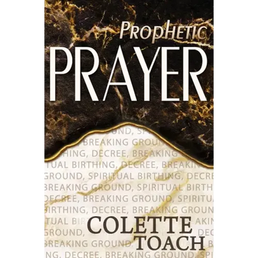 Prophetic Prayer: Breaking Ground, Spiritual Birthing, and Decree