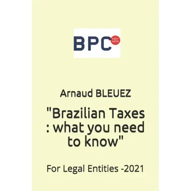 Brazilian Taxes: what you need to know: For Legal Entities