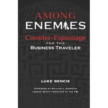 Among Enemies: Counter-Espionage for the Business Traveler