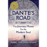 Dante's Road: The Journey Home for the Modern Soul