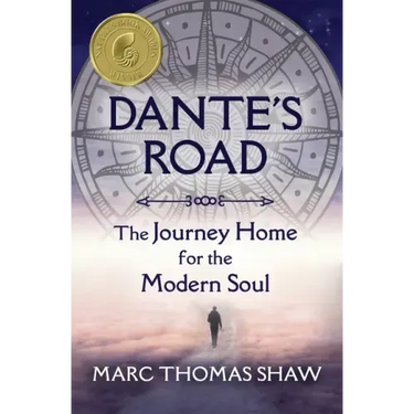 Dante's Road: The Journey Home for the Modern Soul