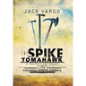 The Spike Tomahawk: A Popular Tool and Weapon in Colonial North America