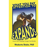 What You Pay Attention To Expands