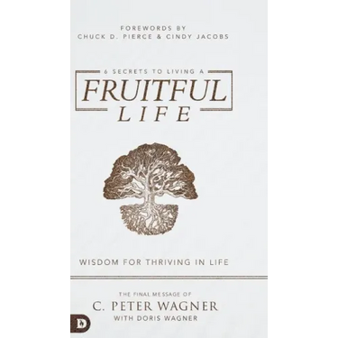 6 Secrets to Living a Fruitful Life: Wisdom for Thriving in Life