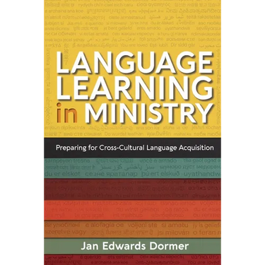 Language Learning in Ministry: Preparing for Cross-Cultural Language Acquisition