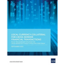 Local Currency Collateral for Cross-Border Financial Transactions: Policy Recommendations from the Cross-Border Settlement Infrastructure Forum