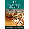 37 Gift Jar Recipes: Soups: Inexpensive, DIY gifts that will make you more popular than Santa.