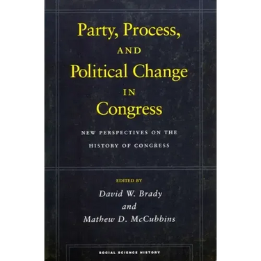 Party, Process, and Political Change in Congress, Volume 1: New Perspectives on the History of Congress