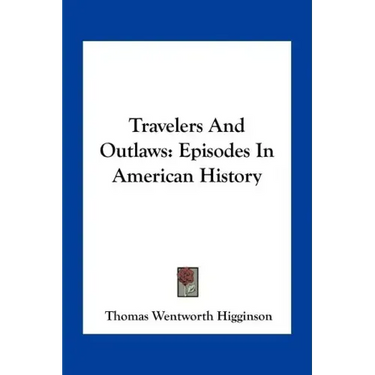 Travelers And Outlaws: Episodes In American History