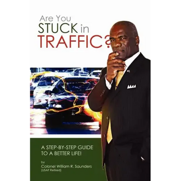 Are You Stuck In Traffic? A Step-By-Step Guide To A Better Life!