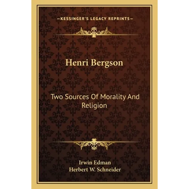Henri Bergson: Two Sources Of Morality And Religion