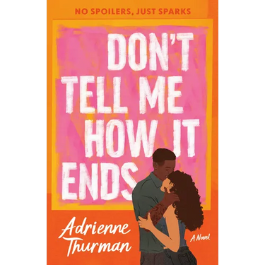 Don't Tell Me How It Ends