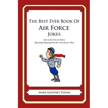 The Best Ever Book of Air Force Jokes: Lots and Lots of Jokes Specially Repurposed for You-Know-Who