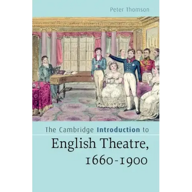 The Cambridge Introduction to English Theatre, 1660-1900