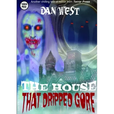 The House That Dripped Gore: The first book of the Stanley Matheson trilogy