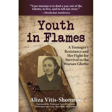 Youth in Flames: A Teenager's Resistance and Her Fight for Survival in the Warsaw Ghetto