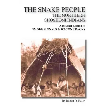 The Snake People the Northern Shoshoni Indians