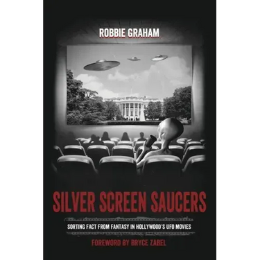 Silver Screen Saucers: Sorting Fact from Fantasy in Hollywood's UFO Movies