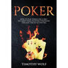 Poker: How to Play Poker like a Pro - No Limit Texas Hold'em Strategies, Tips and Tricks to Win Big